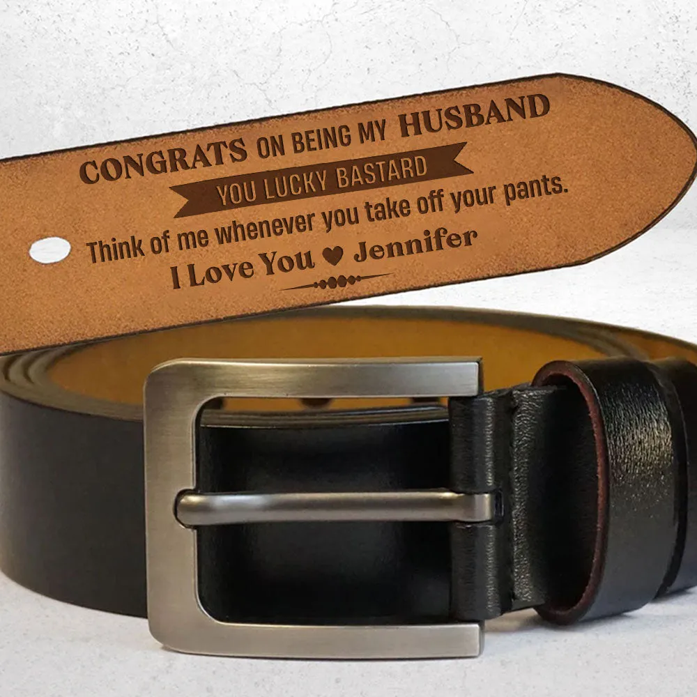 You Lucky Bastard - Gift for Husband - Personalized Leather Belt
