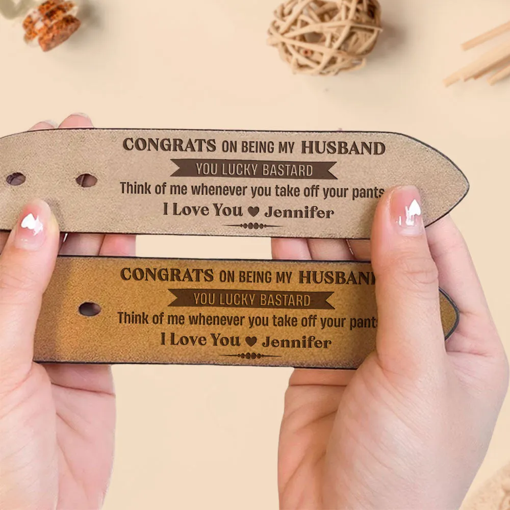 You Lucky Bastard - Gift for Husband - Personalized Leather Belt